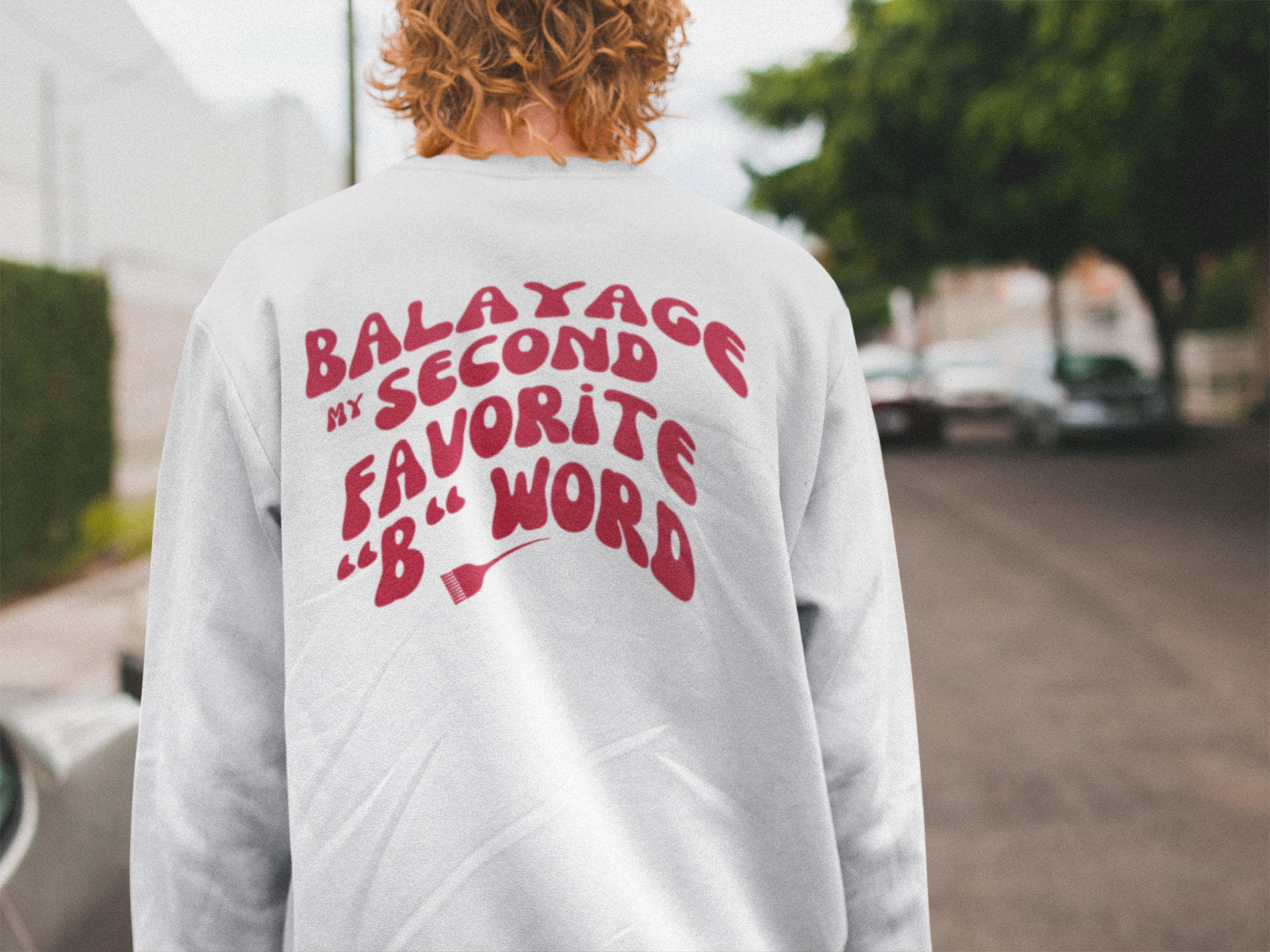 Balayage My Second Favorite "B" Word Crewneck Sweatshirt